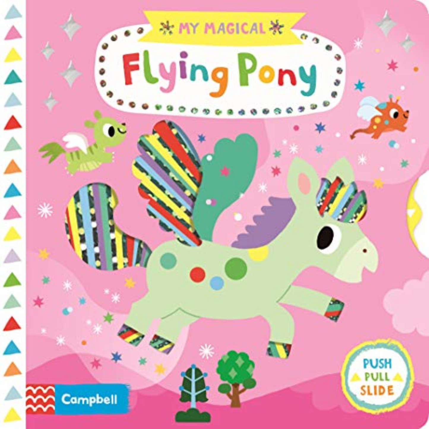 My Magical Flying Pony: Push Pull Slide Board Book By Campbell - Interest age 3-5 Years